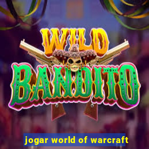 jogar world of warcraft